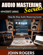 Audio Mastering Secrets: The Pros Don't Want You to Know!