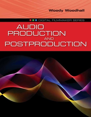 Audio Production and Postproduction - Woodhall, Woody