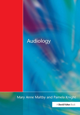Audiology: An Introduction for Teachers & Other Professionals - Maltby, Maryanne Tate, and Maltby, Tate Mar, and Tate Maltby, Mary Anne
