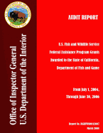 Audit Report: U.S. Fish and Wildlife Service Federal Assistance Program Grants Awarded to the State of California, Department of Fish and Game, from July 1, 2004, Through June 30, 2006