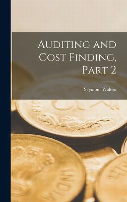 Auditing and Cost Finding, Part 2 - Walton, Seymour