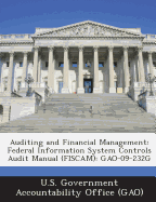 Auditing and Financial Management: Federal Information System Controls Audit Manual (Fiscam): Gao-09-232g