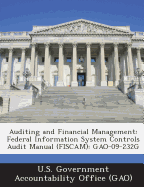 Auditing and Financial Management: Federal Information System Controls Audit Manual (FISCAM): GAO-09-232G