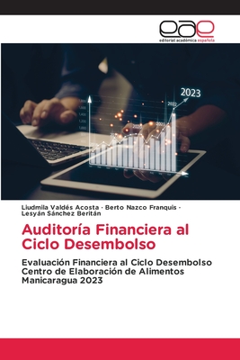 Auditor?a Financiera al Ciclo Desembolso - Vald?s Acosta, Liudmila, and Nazco Franquis, Berto, and Snchez Beritn, Lesyn