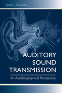 Auditory Sound Transmission: An Autobiographical Perspective