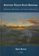 Auditory Steady-State Response: Generation, Recording, and Clinical Applications - Rance Gary Ed