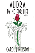 Audra: Dying for Life Volume 1