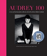 Audrey 100: A Rare and Intimate Photo Collection Selected by Audrey Hepburn's Family