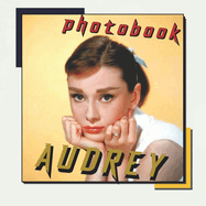 Audrey Photobook: A collection Of Captivating photos