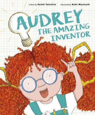 Audrey the Amazing Inventor - Valentine, Rachel