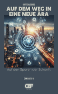 Auf dem Weg in eine neue ?ra: Auf den Spuren der Zukunft