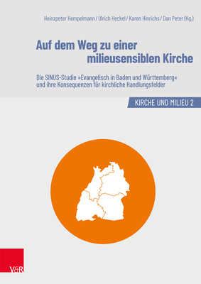 Auf dem Weg zu einer milieusensiblen Kirche: Die SINUS-Studie "Evangelisch in Baden und W?rttemberg" und ihre Konsequenzen f?r kirchliche Handlungsfelder - Bartelmus, R?diger (Contributions by), and Barthel, Jrg (Contributions by), and Bauks, Michaela (Contributions by)