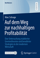 Auf dem Weg zur nachhaltigen Profitabilitt: Eine Untersuchung etablierter Gewinntheorien und bewhrter Strategien in der modernen Wirtschaft