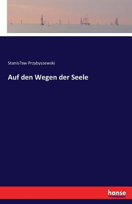 Auf Den Wegen Der Seele - Przybyszewski, Stanislaw