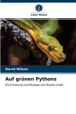 Auf gr?nen Pythons - Wilson, David