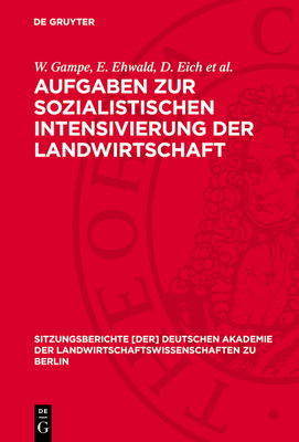 Aufgaben Zur Sozialistischen Intensivierung Der Landwirtschaft - Gampe, W, and Ehwald, E, and Eich Et Al, D