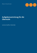 Aufgabensammlung f?r die Oberstufe: www.mathe-total.de