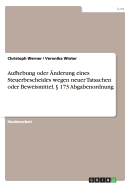 Aufhebung oder nderung eines Steuerbescheides wegen neuer Tatsachen oder Beweismittel.  173 Abgabenordnung