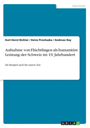 Aufnahme von Flchtlingen als humanitre Leistung der Schweiz im 19. Jahrhundert: Ein Beispiel auch fr unsere Zeit