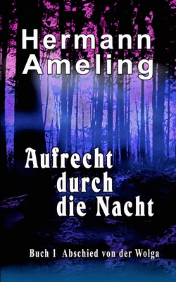 Aufrecht Durch Die Nacht - Ameling, Hermann