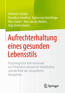 Aufrechterhaltung Eines Gesunden Lebensstils: Psychologische Interventionen Zur Pr?vention Chronischer Krankheiten Und Die Rolle Des Gesundheitskosystems