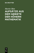 Aufstze Aus Dem Gebiete Der Hhern Mathematik