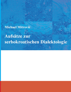 Aufs?tze zur serbokroatischen Dialektologie