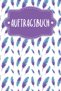 Auftragsbuch: Erfassung von Kundenauftrgen, praktisch zum Ausfllen - Motiv: Federn