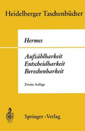 Aufzahlbarkeit, Entscheidbarkeit, Berechenbarkeit - Hermes, H.