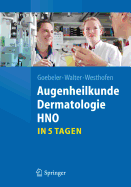 Augenheilkunde, Dermatologie, Hno...in 5 Tagen - Goebeler, Matthias, and Walter, Peter, and Westhofen, Martin