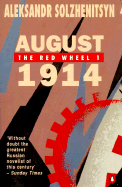 August 1914: The Red Wheel 1: A Narrative in Discrete Periods of Time
