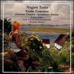 August Enna: Violin Concerto; Overture to Cleopatra; Symphonic Fantasy