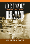 August Garry Herrmann: A Baseball Biography