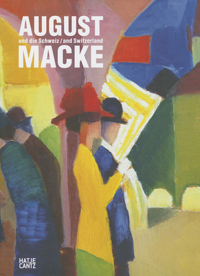 August Macke und die Schweiz - Gabelmann, Andreas