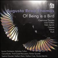 Augusta Read Thomas: Of Being is a Bird - Claire Booth (soprano); Nathan Cole (violin); Nathan Giem (violin); Nicola Melville (piano); Parker Quartet;...