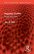 Auguste Comte: Thinker and Lover