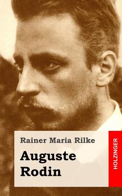 Auguste Rodin - Rilke, Rainer Maria