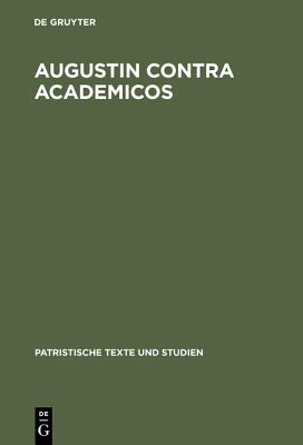 Augustin Contra Academicos: (Vel de Academicis). Buch 1 - Schlapbach, Karin (Commentaries by)