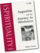 Augustine and the Journey to Wholeness