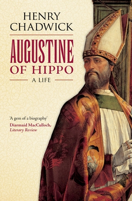 Augustine of Hippo: A Life - Chadwick, Henry