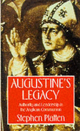 Augustine's Legacy: Authority and Leadership in the Anglican Communion