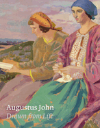 Augustus John: Drawn from Life