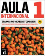 Aula Internacional - Nueva edicion: Grammar and vocabulary companion 1 (A1) +