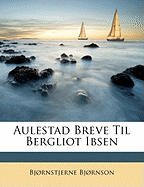 Aulestad Breve Til Bergliot Ibsen