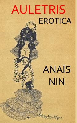 Auletris: Erotica - Herron, Paul (Introduction by), and Nin, Anais