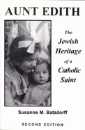 Aunt Edith: The Jewish Heritage of a Catholic Saint