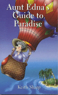 Aunt Edna's guide to paradise