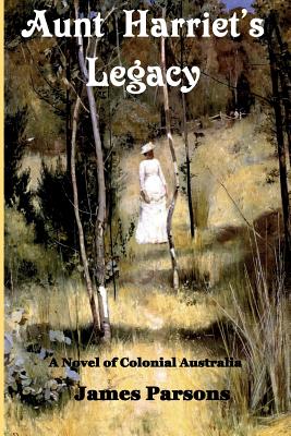 Aunt Harriet's Legacy - Parsons, James