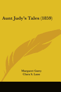 Aunt Judy's Tales (1859) - Gatty, Margaret, and Lane, Clara S (Illustrator)