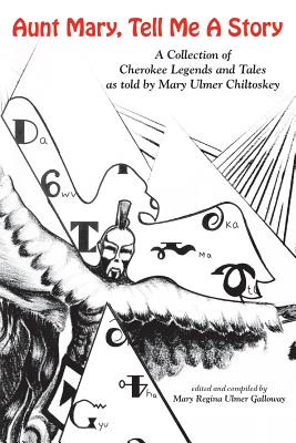 Aunt Mary, Tell Me A Story - Chiltosky, Mary Ulmer, and Owle-Crisp, Morgan (Prepared for publication by)